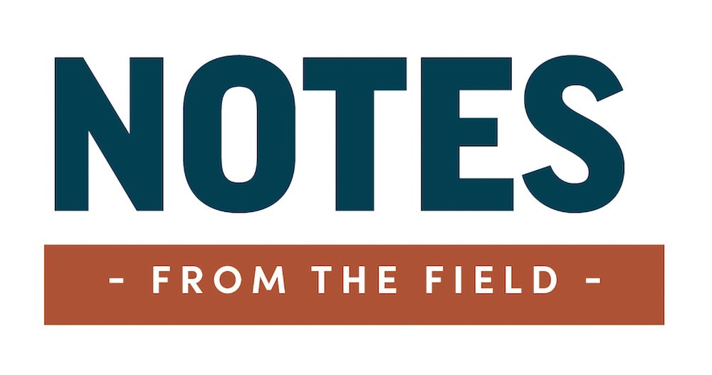 Notes From the Field Notes From the Field